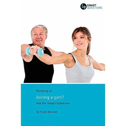 Thinking of... Joining a gym? Ask the Smart Questions
