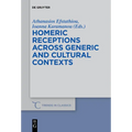 Homeric Receptions Across Generic and Cultural Contexts