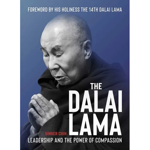 The Dalai Lama: Leadership and the Power of Compassion