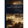 Don Juan [by Lord Byron. Cantos 1 And 2]