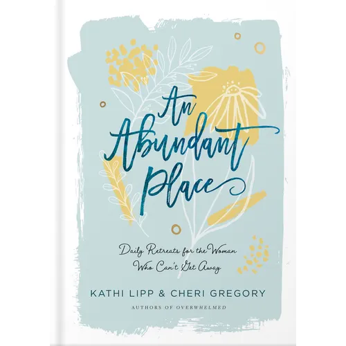 An Abundant Place: Daily Retreats for the Woman Who Can't Get Away