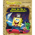 The Spongebob Movie: Search for Squarepants: How to Be a Swashbuckler!
