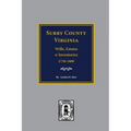 Surry County, Virginia Wills, Estates, Accounts and Inventories, 1730-1800