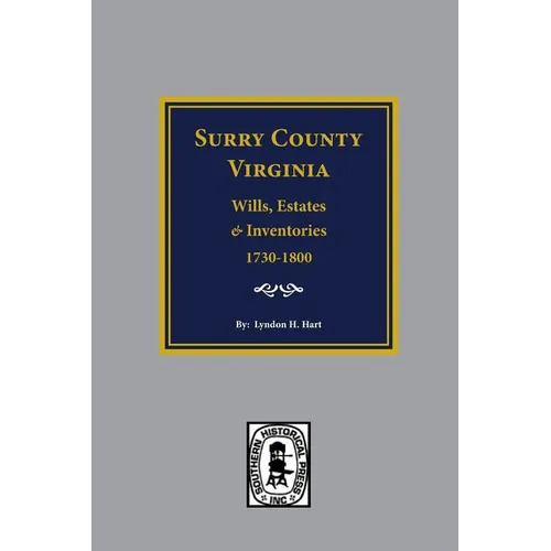 Surry County, Virginia Wills, Estates, Accounts and Inventories, 1730-1800