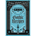 Gastronogeek Gothic Recipes