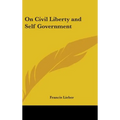 On Civil Liberty and Self Government