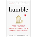 Humble: Free Yourself from the Traps of a Narcissistic World