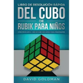 Libro de Resolución Rápida Del Cubo de Rubik para Niños: Cómo Resolver el Cubo de Rubik Más Rápido para Principiantes