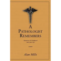 A Pathologist Remembers: Memories of Childhood and Later Life