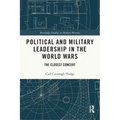 Political and Military Leadership in the World Wars: The Closest Concert