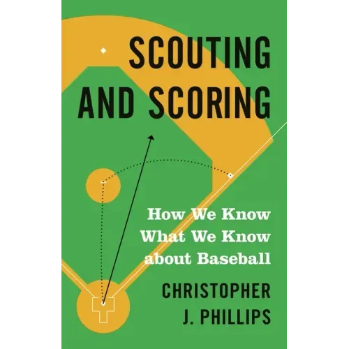 Scouting and Scoring: How We Know What We Know about Baseball