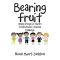 Bearing Fruit: Young People in Christ Commitment Journal Challenge