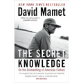 The Secret Knowledge: On the Dismantling of American Culture