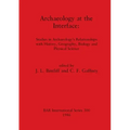 Archaeology at the Interface: Studies in Archaeology's Relationships with History, Geography, Biology and Physical Science