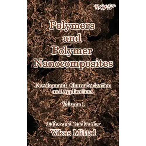 Polymers and Polymer Nanocomposites: Development, Characterization and Applications (Volume 1)