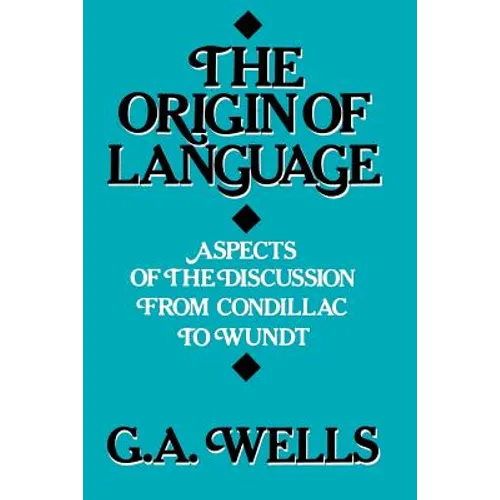 The Origin of Language: Aspects of the Discussion from Condillac to Wundt