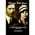 Delivery With Grace: Bellevue Maternity Hospital 1931-2001