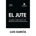 El Jute: (Alzamiento guerrillero en Yoro después del golpe de estado de 1963)