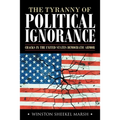 The Tyranny of Political Ignorance: Cracks in the United States Democratic Armor