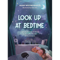 Look Up at Bedtime: 5 Minute Mindful Activities and Stories to Share the Wonder of the Universe