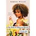 The Risk It Takes to Bloom: On Life and Liberation
