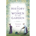 A History of Women in the Garden