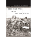 Becoming Free in the Cotton South