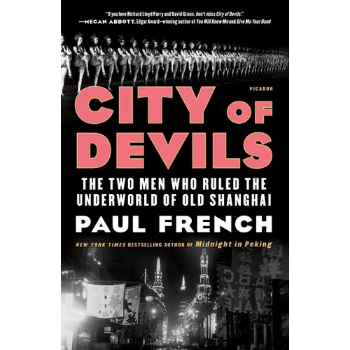 City of Devils: The Two Men Who Ruled the Underworld of Old Shanghai