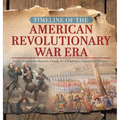 Timeline of the American Revolutionary War Era Early American History Grade 4 Children's American History