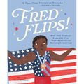 Fred Flips!: How One Gymnast Realized That Differences Can Become Strengths