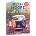 All My Knotted-Up Life: A Memoir