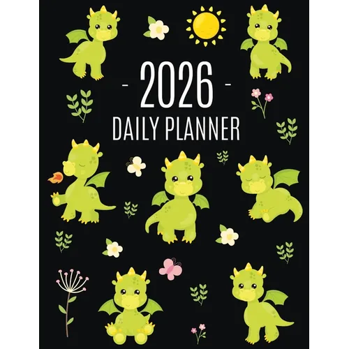 Dragon Planner 2026: Cute Daily Organizer (12 Months) Pretty Scheduler With Friendly Baby Dragon