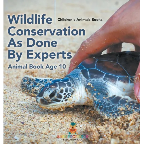 Wildlife Conservation As Done By Experts - Animal Book Age 10 Children's Animal Books