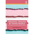 Treating Trauma in Trans People: An Intersectional, Phase-Based Approach