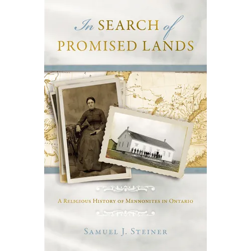 In Search of Promised Lands: A Religious History of Mennonites in Ontario