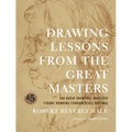 Drawing Lessons from the Great Masters: 45th Anniversary Edition