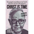 Christ Is Time: The Gospel According to Karl Barth (and the Red Hot Chili Peppers)