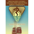 Specialized Hydro-, Balneo-and Medicinal Bath Therapy