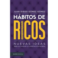 Hábitos de Ricos: Nuevas Ideas Para Alcanzar La Libertad Financiera