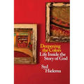 Deepening the Colors: Life Inside the Story of God