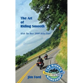 The Art of Riding Smooth: Plus the Best 2000 Miles Ever!
