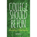 College should be fun: A helpful guide to move from anxiety to resilience