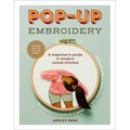 Pop-Up Embroidery: A Beginner's Guide to Modern Raised Stitches