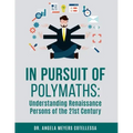 In Pursuit of Polymaths: Understanding Renaissance Persons of the 21st Century