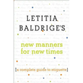 Letitia Baldrige's New Manners for New Times: A Complete Guide to Etiquette