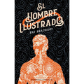 El Hombre Ilustrado: Novela de Ciencia Ficción / The Ilustrated Man: A Sci-Fi Novel