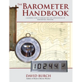 The Barometer Handbook: A Modern Look at Barometers and Applications of Barometric Pressure