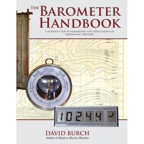 The Barometer Handbook: A Modern Look at Barometers and Applications of Barometric Pressure