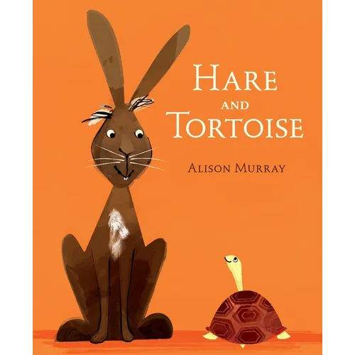 Hare and Tortoise: (A Whimsical Retelling of the Classic Fable Emphasizing Perseverance, Patience, and Determination - Retold for Ages 2-5)