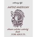 native american dream catcher coloring book for adult: Inspired By Native American Indian Cultures and Styles